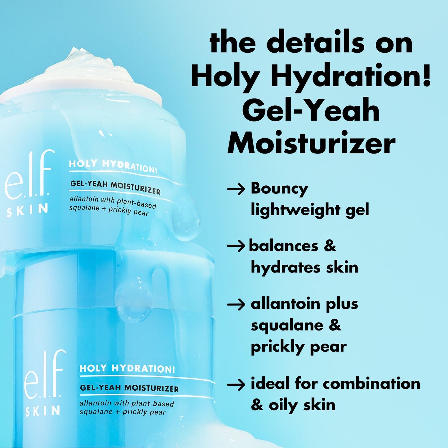 holy-hydration-gel-yeah-moisturizer-x7 0226_EDU_HHGelYeah_Details.jpg